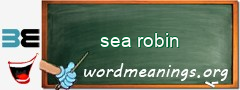 WordMeaning blackboard for sea robin